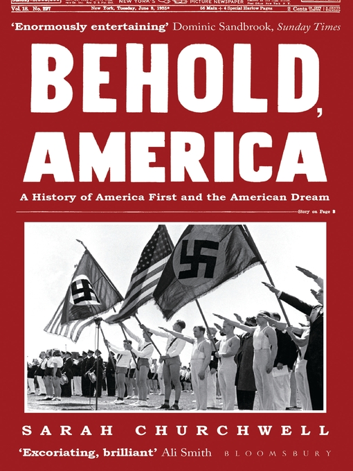 Title details for Behold, America by Sarah Churchwell - Available